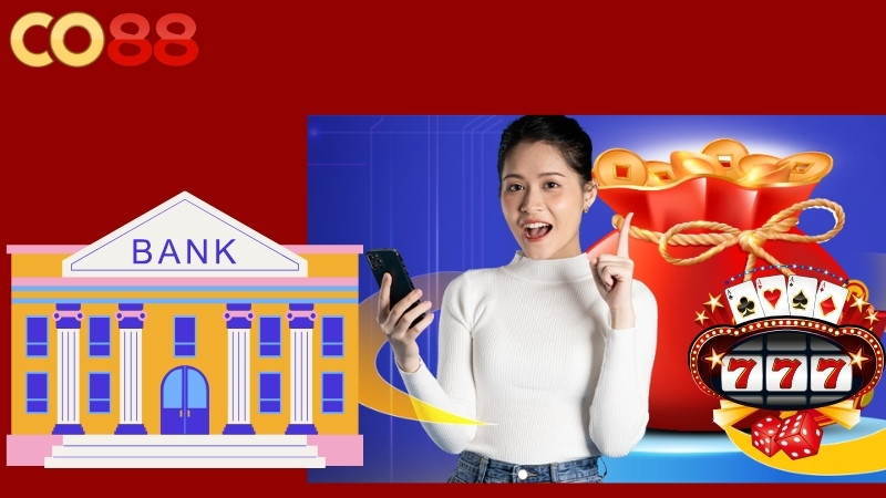 Nạp tiền và rút tiền Co88 qua banking